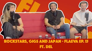 Rockstars, Gigs and Japan - Flaeva Ep. 15 ft Del