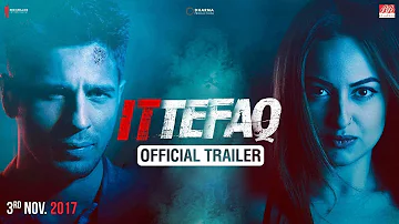 Ittefaq | Trailer | Sidharth Malhotra, Sonakshi Sinha, Akshaye Khanna