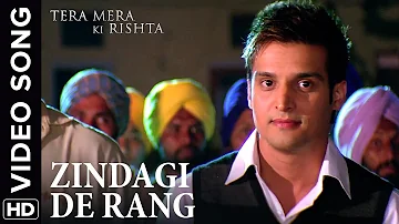 🎼 Zindagi De Rang Video Song | Tera Mera Ki Rishta Punjabi Movie 🎼