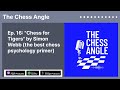 Review of chess for tigers by simon webb the best chess psychology primer  the chess angle