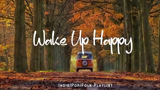 Wake Up Happy 🍂 Cozy Autumn Song that make you feel better mood| Indie/Folk/Pop/Acoustic Playlist