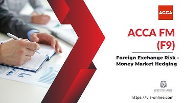 ACCA FM (F9) Foreign Exchange Risk | Money Market Hedging | Foreign Currency Risk and its Management