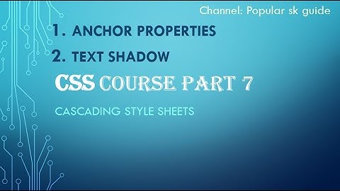 Css complete tutorial | part 7 Anchor and Text Shadow Property | Popular sk Guide in hindi/urdu