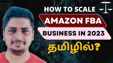 how to scale your amazon fba business 2023 தமிழில்?
