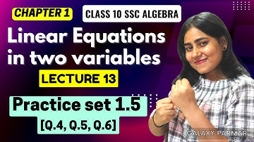 Chp 1 Linear equation in two variables | Practice set 1.5 (Q.4, 5, 6) | Class 10 Algebra | Lec 13
