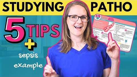 5 Tips for Studying Pathophysiology in Nursing School