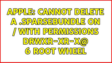 Apple: Cannot delete a .sparsebundle on / with permissions drwxr-xr-x@ 6 root wheel (2 Solutions!!)