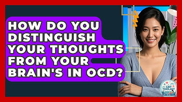 How Do You Distinguish Your Thoughts From Your Brain