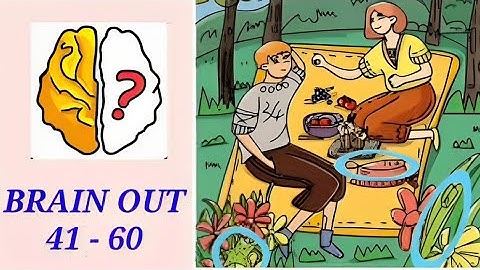 Brain Out Answers Walkthrough Level 41 - 60 🥰🥰🥰