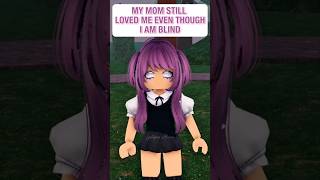 My Mom Still Loved Me Even Though I Am Blind