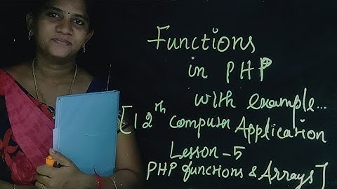 Lesson 5 php Functions and arrays part-1#12thComputerApplicationEnglishMedium