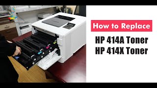 How to Install HP 414A and HP 414X Toner Replacement