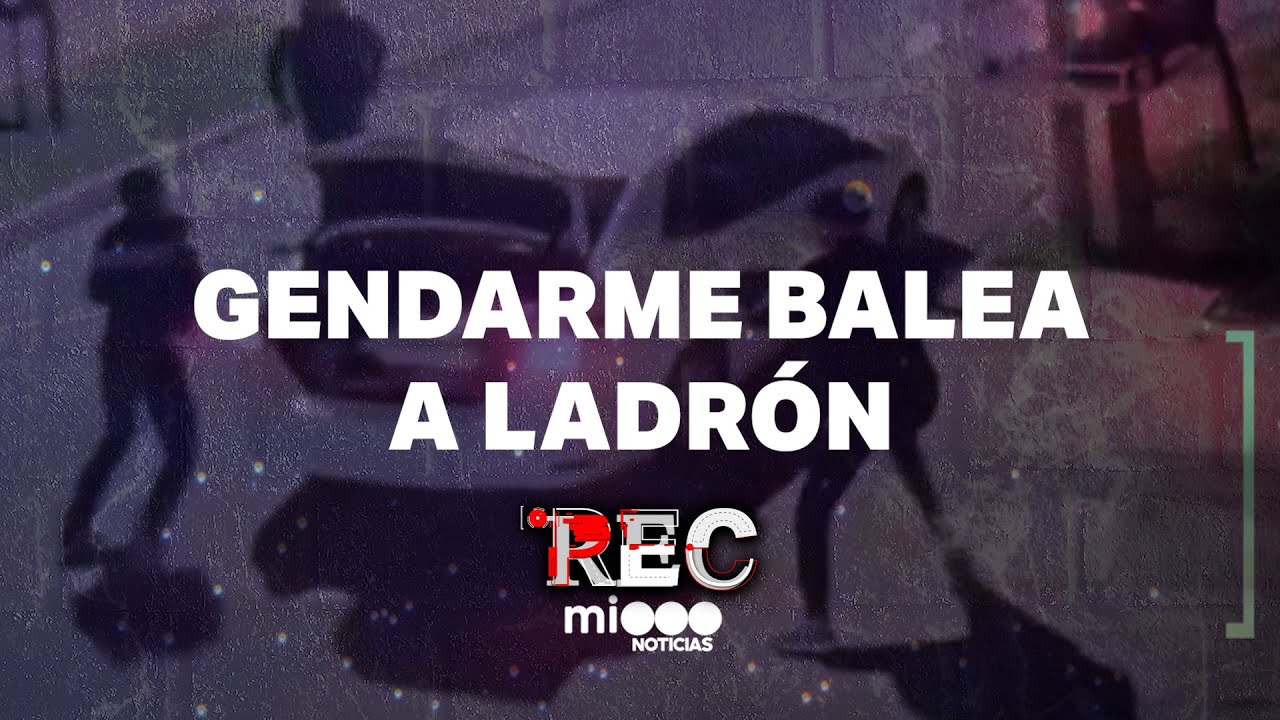 GENDARME BALEA A LADRÓN - LA TIRA AL PISO - #REC
