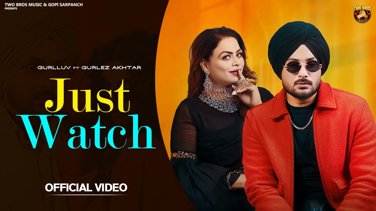 Guarda Just Watch (Official Video) | Gurlluv | Gurlez Akhtar | New Punjabi Song | Latest Punjabi Song 2025 su YouTube Guarda Just Watch (Official Video) | Gurlluv | Gurlez Akhtar | New Punjabi Song | Latest Punjabi Song 2025 su YouTube