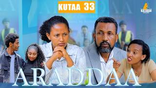 ARADDAA KUTAA 33FFAA II NEW AFAN OROMO SERIES DRAMEDY EP 33 @kalaqan1