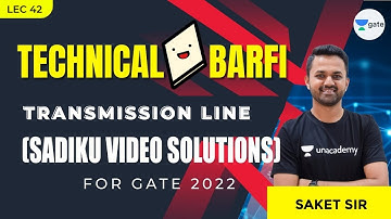 Transmission Line (Sadiku Video Solutions) | L:42 | EMFT | Technical Barfi | By Saket Sir