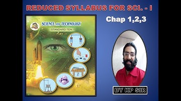 REDUCED SYLLABUS FOR SCIENCE AND TECHNOLOGY - PART 1 COVERING CHAP 1, 2 & 3