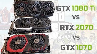 Nvidia RTX 2070 vs GTX 1080Ti vs GTX 1070 Compare, Test and Benchmark