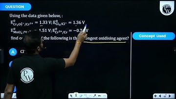 Using the data given below find out which of the following is the strongest oxidising agent?&nbs....