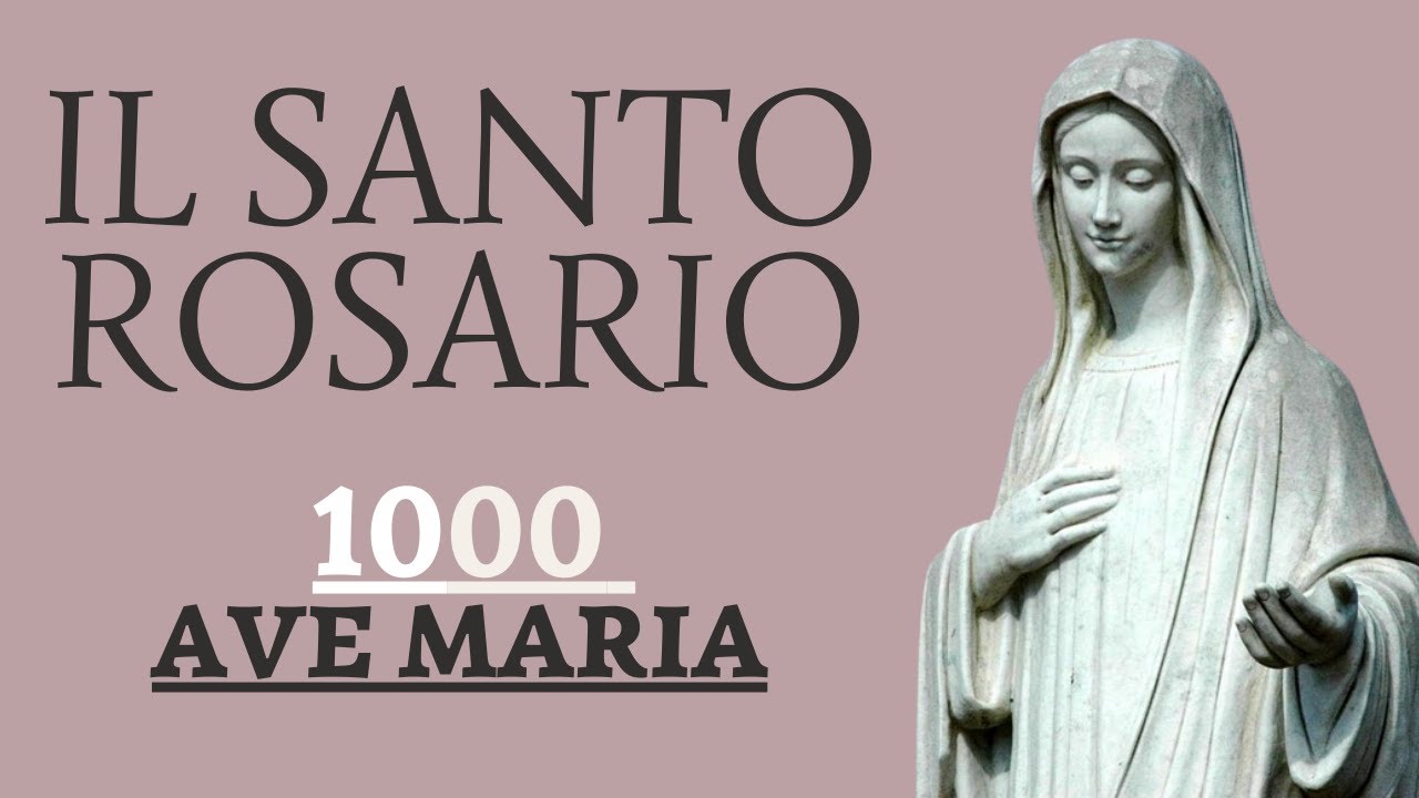 Rosario delle 1000 Ave Maria | Devozione miracolosa - YouTube