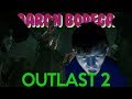 I'M SCARED!!! OUTLAST 2 Walkthrough AARON BODEGA