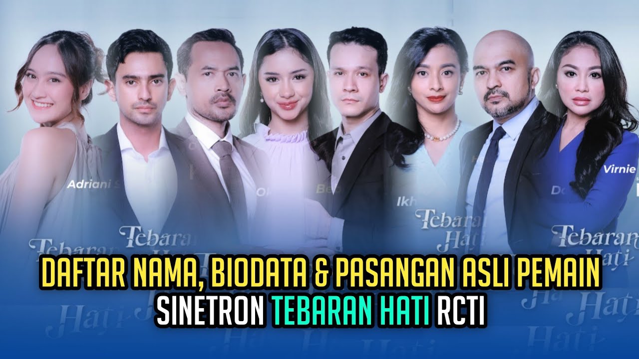 Daftar Nama, Biodata & Pasangan Asli Pemain Sinetron TEBARAN HATI - (RCTI)