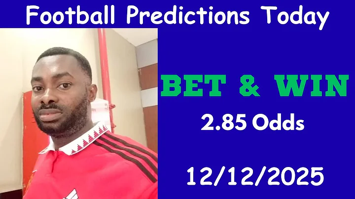 Football Predictions Today 12/12/2025 |  Safe Betting Tips & Insights | Daily Football Tips