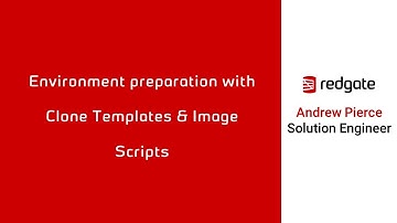 How to Prepare Environments With SQL Clone | Redgate