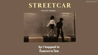[Thaisub] Streetcar - Daniel Caesar แปลไทย