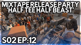 Episode 12: Mixtape Release Party ‘HALF TEE HALF BEAST’ | GTA RP | Grizzley World Whitelist