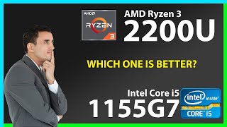 AMD Ryzen 3 2200U vs INTEL Core i5 1155G7 Technical Comparison