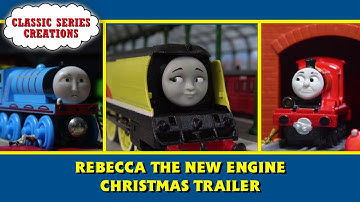 Rebecca The New Engine | Christmas Trailer | Classic Series Creations