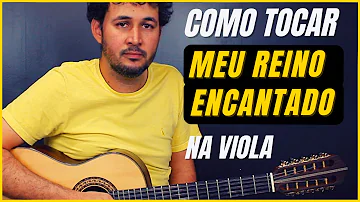 MEU REINO ENCANTADO - (aula completa)| Como tocar na viola  | Passo a passo | Tutorial | Detalhada