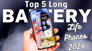 Top 5 : Phones for Long Battery Life 2024