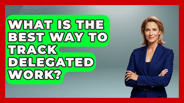 What Is The Best Way To Track Delegated Work? - Modern Manager Toolbox