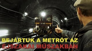 Bejártuk a metrót az éjszakai műszakban | HÁTSÓ BEJÁRAT