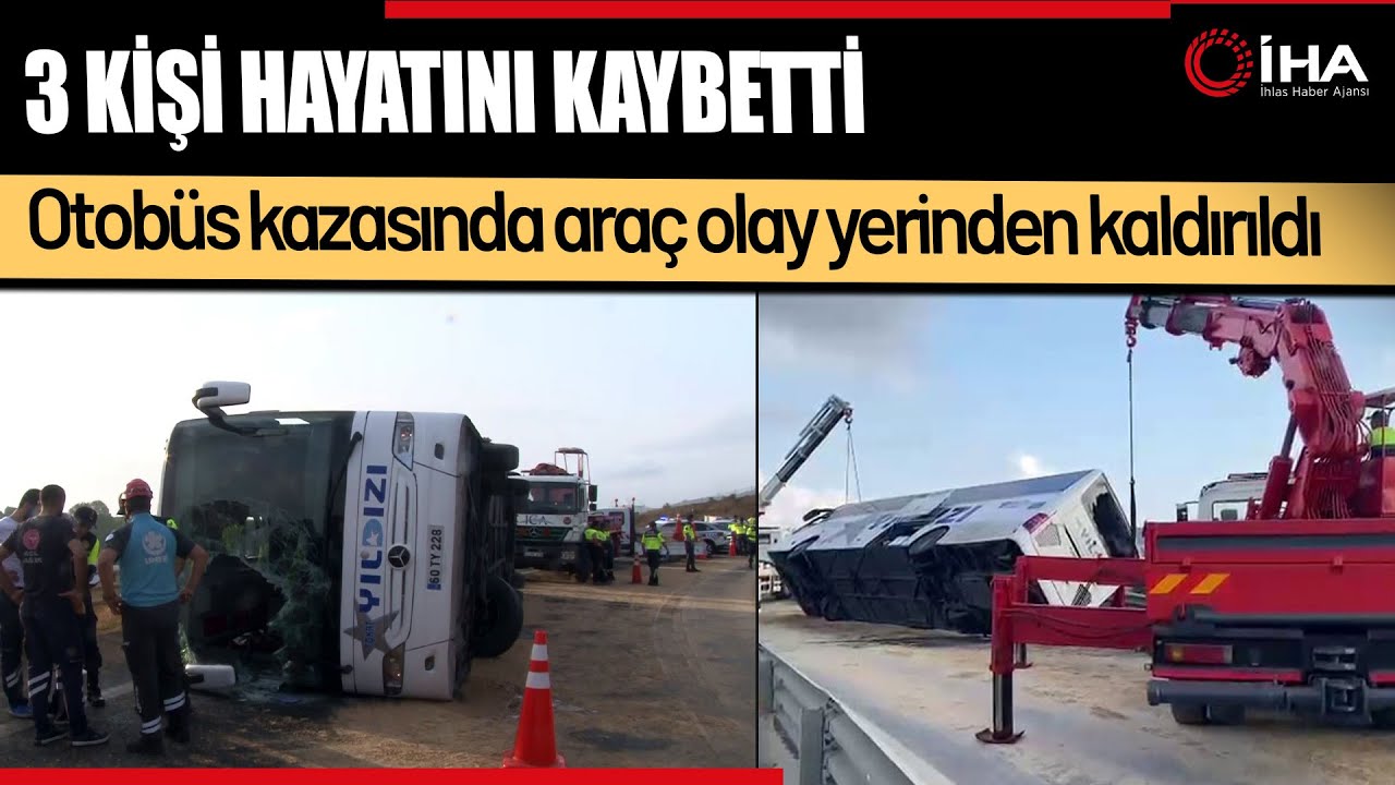 3 Kişinin Öldüğü Otobüs Kazasında Araç Olay Yerinden Kaldırıldı