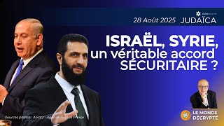 ISRAËL 🇮🇱,  SYRIE 🇸🇾, un véritable accord SÉCURITAIRE ?