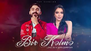 Ziko zs ft Vəfa şərifova bir kelme Resimi