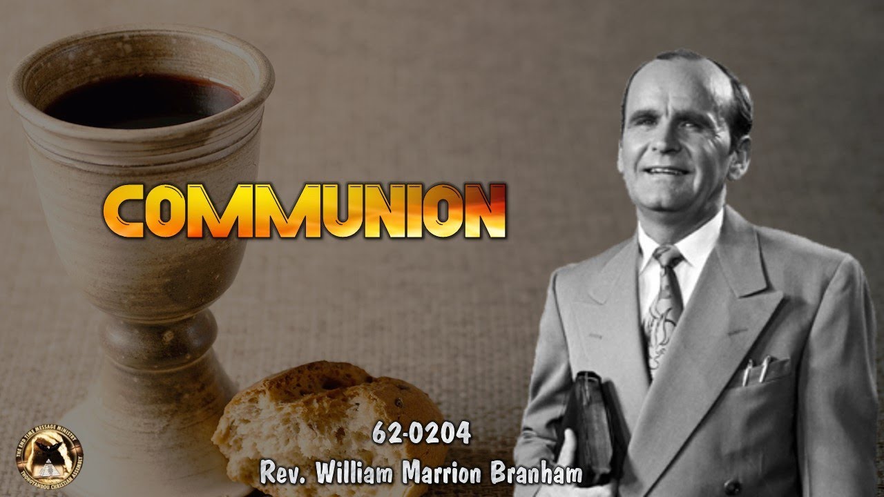 Communion 62 0204 Rev William M Branham 070323 YouTube Communion 62 0204 rev william m branham 070323 youtube