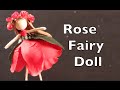 DIY Tutorial On How To Make A Doll With A Rose Dress | How To Make A Fairy | Doll Making