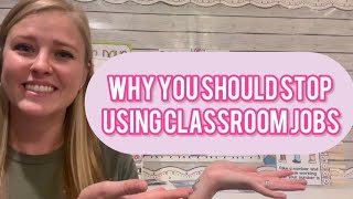 Why You Should Stop Using Classroom Jobs