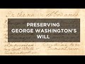 Preserving the Washingtons&#39; Wills During the Civil War
