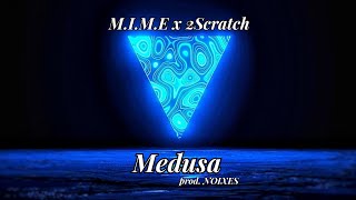 M.I.M.E x 2Scratch - Medusa (prod. NOIXES) Resimi