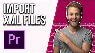 How To Import XML Files In Adobe Premiere Pro (Easy Guide)