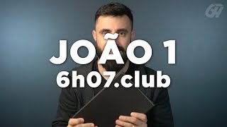 João 1 | Leitura Bíblica Comentada #6h07club