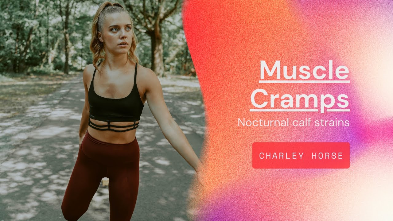 Muscle Cramps or Charley Horse, Nocturnal Calf Strain YouTube
