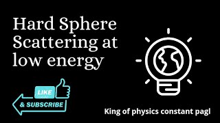 Hard Sphere Scattering at low energy