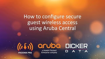 Aruba Central How-To Guide #9: Configuring Secure Guest Wireless Access using Aruba Central