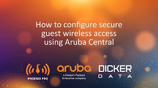 Aruba Central How-To Guide #9: Configuring Secure Guest Wireless Access using Aruba Central Wealth